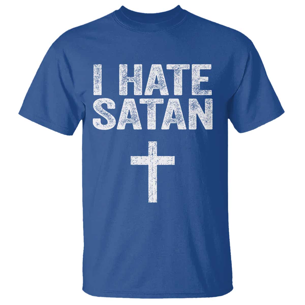 I Hate Satan T Shirt Funny Christian Jesus Cross TS11 Royal Blue Print Your Wear