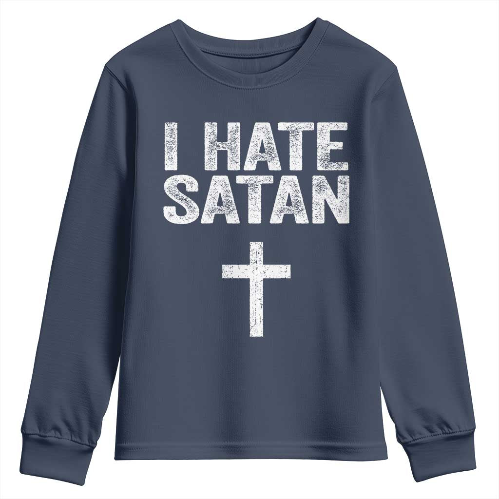 I Hate Satan Youth Sweatshirt Funny Christian Jesus Cross TS11 Navy Print Your Wear