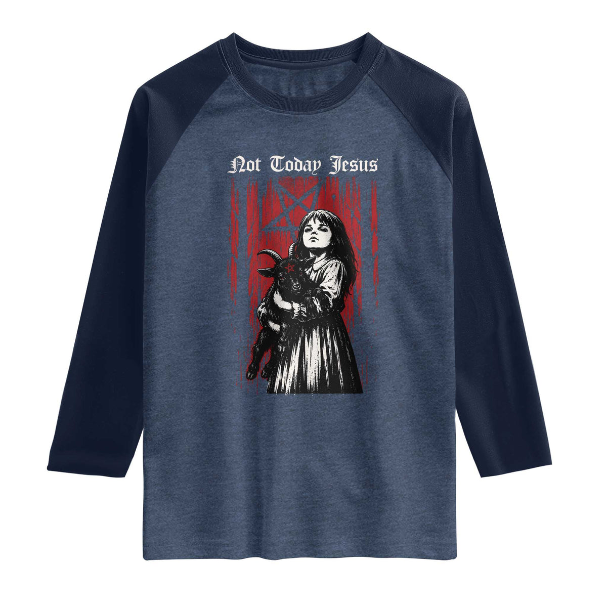 Not Today Jesus Gothic Dark Art Creepy Halloween Raglan Shirt TS11 Heather Denim Navy Print Your Wear