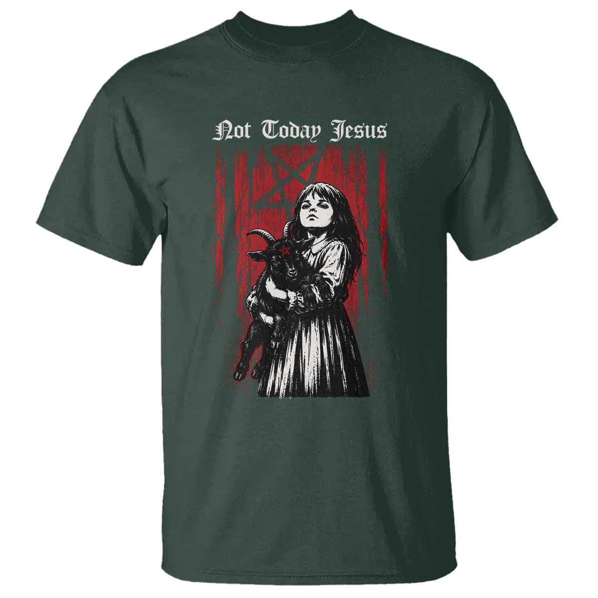 Not Today Jesus Gothic Dark Art Creepy Halloween T Shirt TS11 Dark Forest Green Print Your Wear