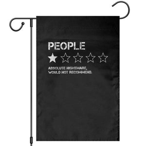 People 1 Star Absolute Nightmare Would Not Recommend Garden Flag Funny Bold Text TS11 Black Print Your Wear