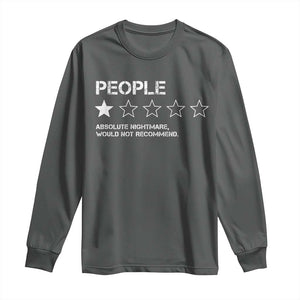 People 1 Star Absolute Nightmare Would Not Recommend Long Sleeve Shirt Funny Bold Text TS11 Dark Heather Print Your Wear