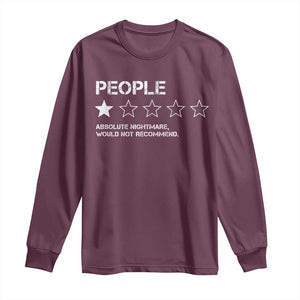 People 1 Star Absolute Nightmare Would Not Recommend Long Sleeve Shirt Funny Bold Text TS11 Maroon Print Your Wear