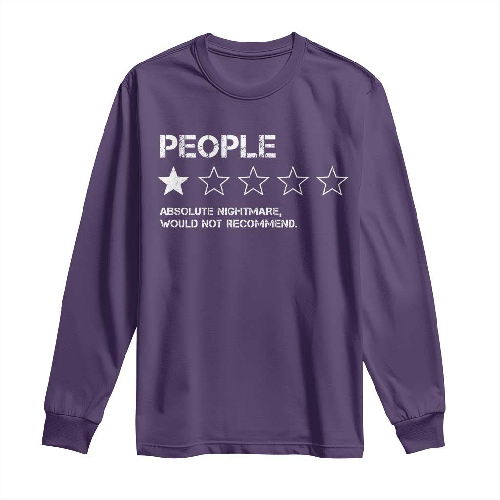 People 1 Star Absolute Nightmare Would Not Recommend Long Sleeve Shirt Funny Bold Text TS11 Purple Print Your Wear
