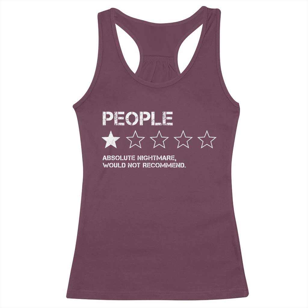 People 1 Star Absolute Nightmare Would Not Recommend Racerback Tank Top Funny Bold Text TS11 Maroon Print Your Wear