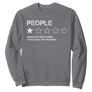 People 1 Star Absolute Nightmare Would Not Recommend Sweatshirt Funny Bold Text TS11 Charcoal Print Your Wear