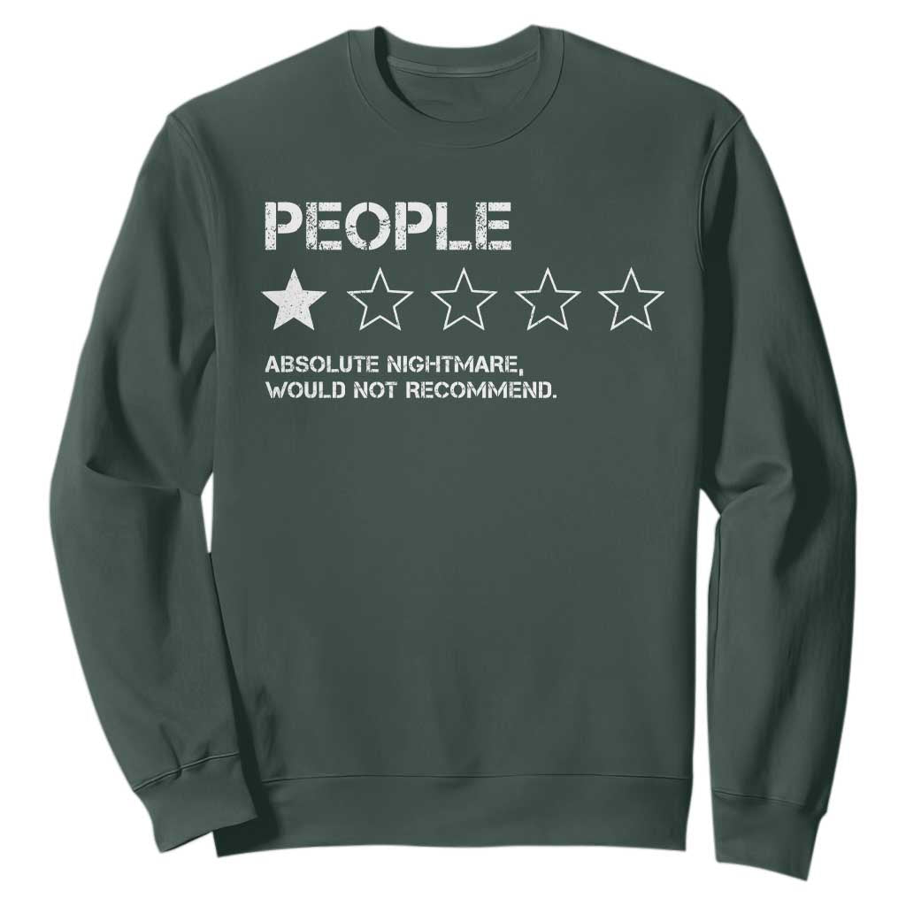 People 1 Star Absolute Nightmare Would Not Recommend Sweatshirt Funny Bold Text TS11 Dark Forest Green Print Your Wear