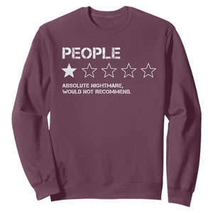 People 1 Star Absolute Nightmare Would Not Recommend Sweatshirt Funny Bold Text TS11 Maroon Print Your Wear