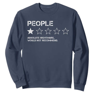 People 1 Star Absolute Nightmare Would Not Recommend Sweatshirt Funny Bold Text TS11 Navy Print Your Wear