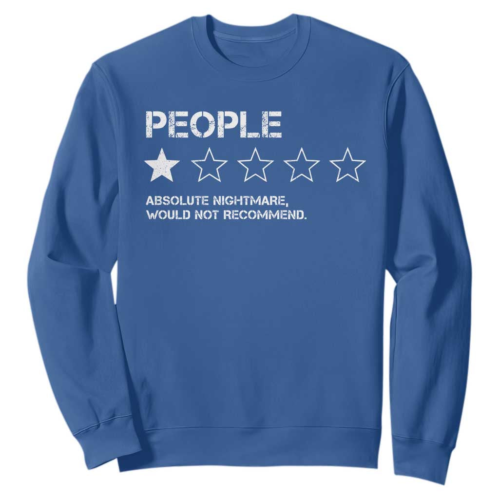 People 1 Star Absolute Nightmare Would Not Recommend Sweatshirt Funny Bold Text TS11 Royal Blue Print Your Wear