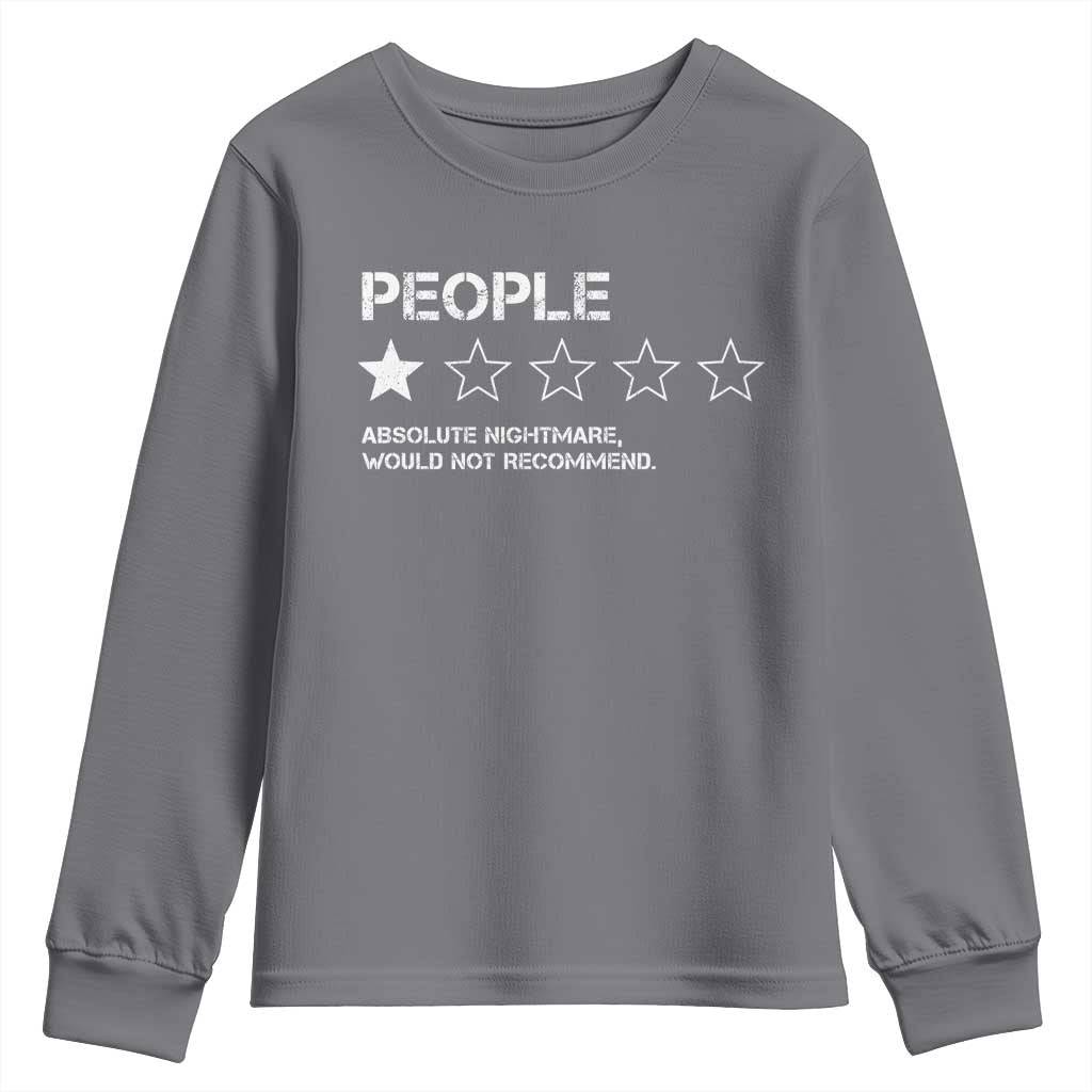 People 1 Star Absolute Nightmare Would Not Recommend Youth Sweatshirt Funny Bold Text TS11 Charcoal Print Your Wear