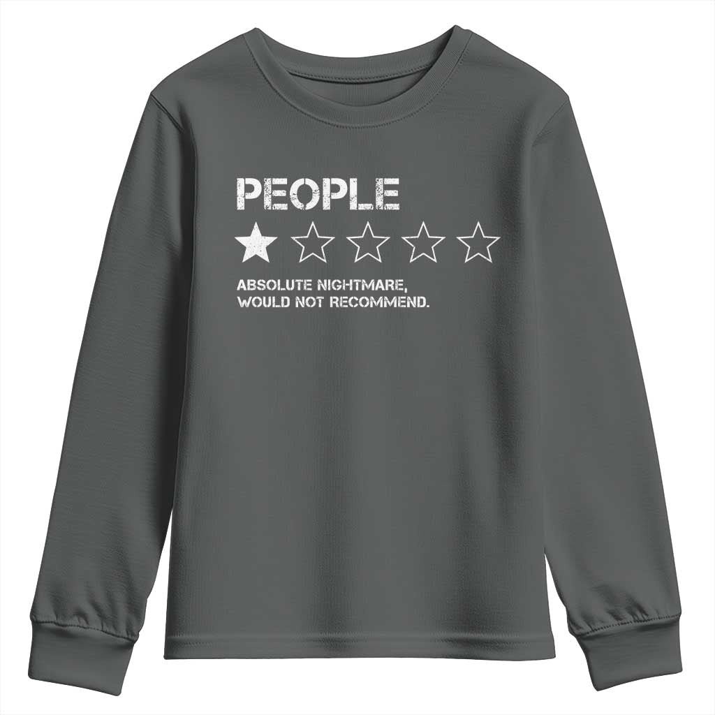 People 1 Star Absolute Nightmare Would Not Recommend Youth Sweatshirt Funny Bold Text TS11 Dark Heather Print Your Wear