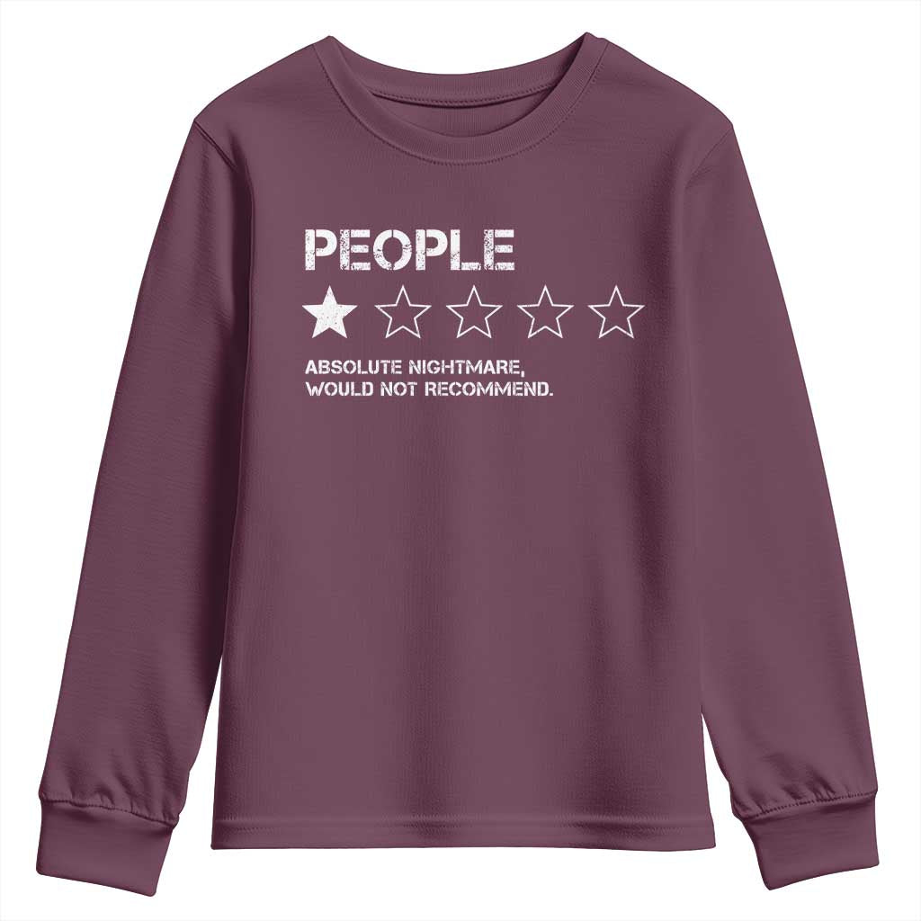 People 1 Star Absolute Nightmare Would Not Recommend Youth Sweatshirt Funny Bold Text TS11 Maroon Print Your Wear
