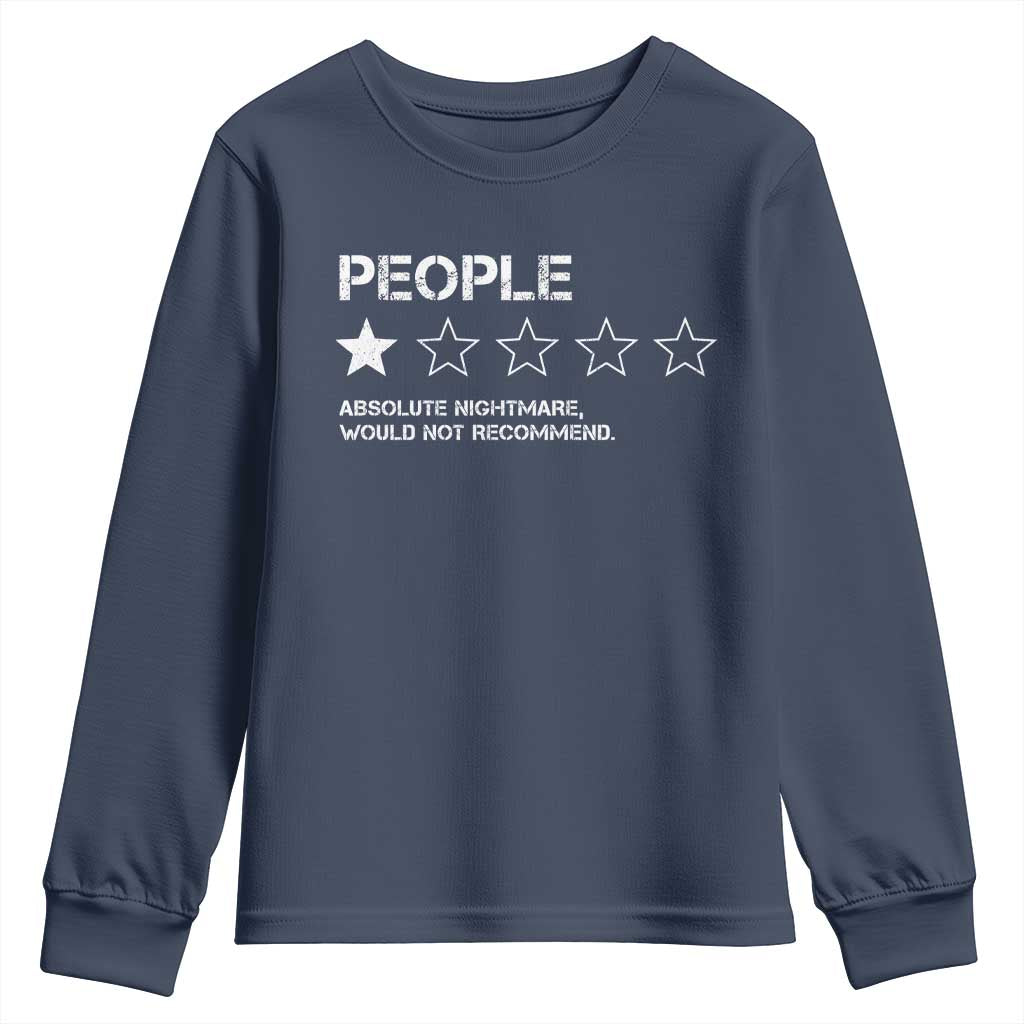 People 1 Star Absolute Nightmare Would Not Recommend Youth Sweatshirt Funny Bold Text TS11 Navy Print Your Wear