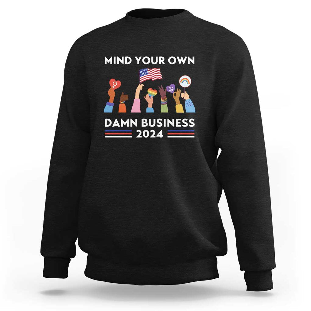 Harris Walz Sweatshirt Mind Your Own Damn Business 2024 American Flag Rainbow LGBT TS11 Black Print Your Wear