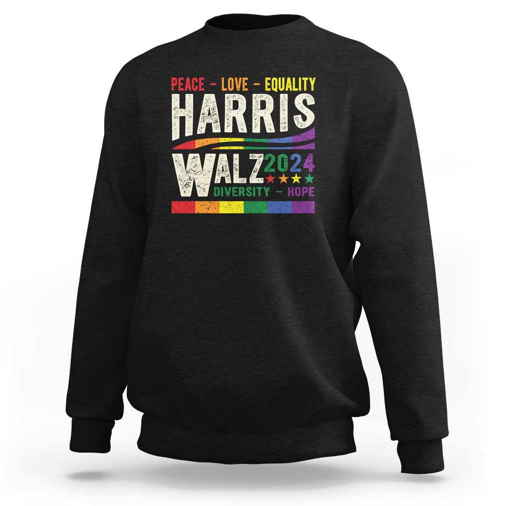 Harris Walz 2024 Sweatshirt Peace Love Equality Hope Diversity Vintage LGBT Rainbow Flag TS11 Black Print Your Wear