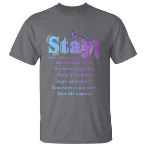 Suicide Prevention Awareness T Shirt Stay You Can Talk To Me Your Story Is Not Over Your Life Matters Semicolon TS11 Charcoal Print Your Wear