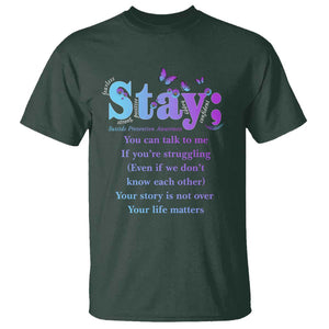 Suicide Prevention Awareness T Shirt Stay You Can Talk To Me Your Story Is Not Over Your Life Matters Semicolon TS11 Dark Forest Green Print Your Wear