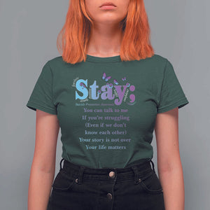 Suicide Prevention Awareness T Shirt For Women Stay You Can Talk To Me Your Story Is Not Over Your Life Matters Semicolon TS11 Dark Forest Green Print Your Wear