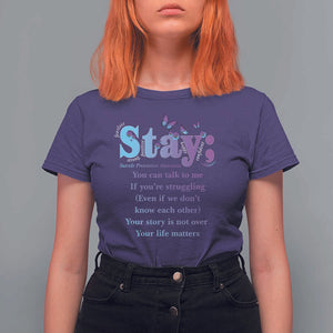 Suicide Prevention Awareness T Shirt For Women Stay You Can Talk To Me Your Story Is Not Over Your Life Matters Semicolon TS11 Purple Print Your Wear