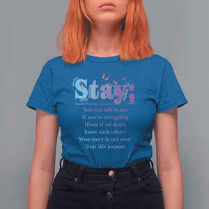 Suicide Prevention Awareness T Shirt For Women Stay You Can Talk To Me Your Story Is Not Over Your Life Matters Semicolon TS11 Royal Blue Print Your Wear