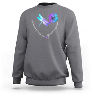 Suicide Prevention Awareness Sweatshirt He Will Always On My Mind Forever In My Heart Dragonfly Flower TS11 Charcoal Print Your Wear