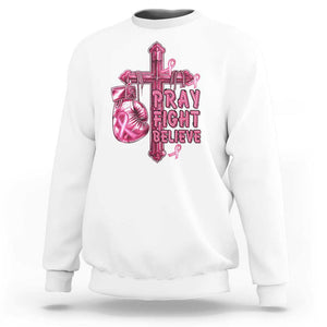 Breast Cancer Awareness Sweatshirt Pray Fight Believe Boxing Glove Cross Pink Ribbon TS11 White Print Your Wear