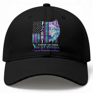 Suicide Prevention Awareness Baseball Cap Fight It Doesn't Get Easier You Get Stronger Wolf American Flag TS11 Print Your Wear