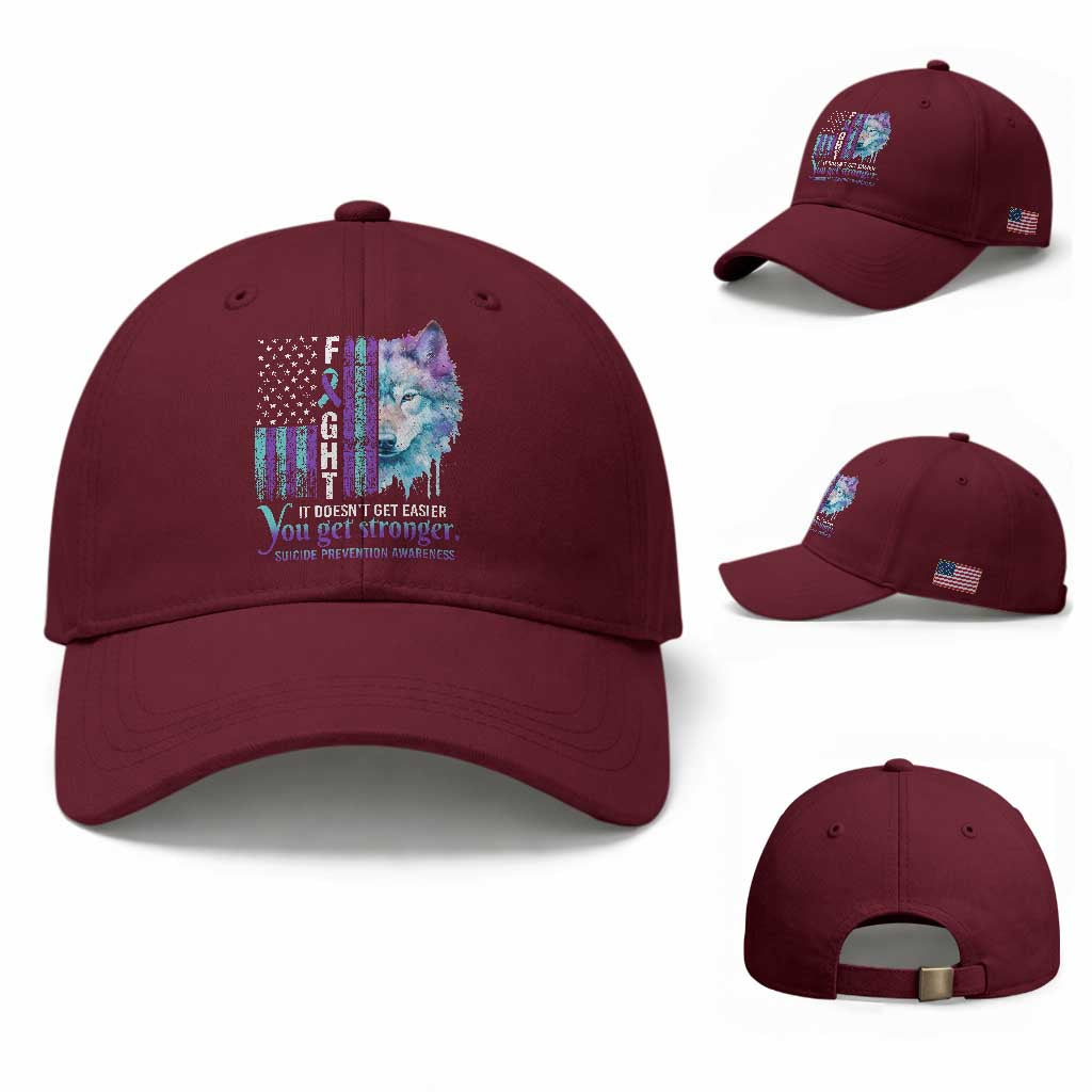 Suicide Prevention Awareness Baseball Cap Fight It Doesn't Get Easier You Get Stronger Wolf American Flag TS11 Baseball Cap Universal Fit Maroon Print Your Wear