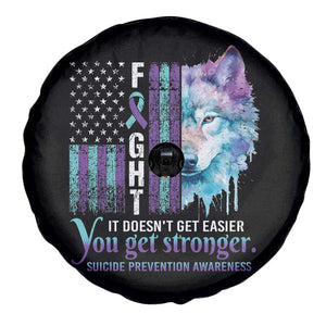 Suicide Prevention Awareness Spare Tire Cover Fight It Doesn't Get Easier You Get Stronger Wolf American Flag TS11 Print Your Wear