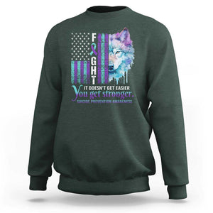 Suicide Prevention Awareness Sweatshirt Fight It Doesn't Get Easier You Get Stronger Wolf American Flag TS11 Dark Forest Green Print Your Wear