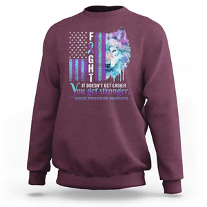 Suicide Prevention Awareness Sweatshirt Fight It Doesn't Get Easier You Get Stronger Wolf American Flag TS11 Maroon Print Your Wear