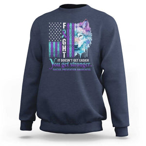 Suicide Prevention Awareness Sweatshirt Fight It Doesn't Get Easier You Get Stronger Wolf American Flag TS11 Navy Print Your Wear