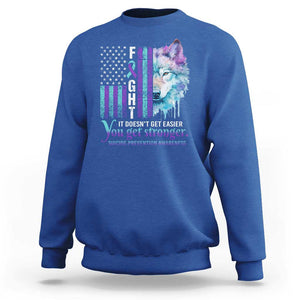 Suicide Prevention Awareness Sweatshirt Fight It Doesn't Get Easier You Get Stronger Wolf American Flag TS11 Royal Blue Print Your Wear