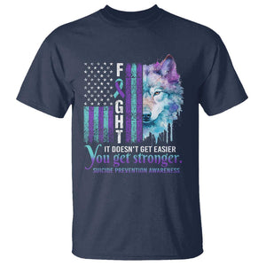 Suicide Prevention Awareness T Shirt Fight It Doesn't Get Easier You Get Stronger Wolf American Flag TS11 Navy Print Your Wear