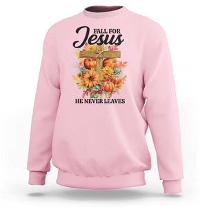 Funny Christian Sweatshirt Fall For Jesus He Never Leaves Thanksgiving TS11 Light Pink Print Your Wear