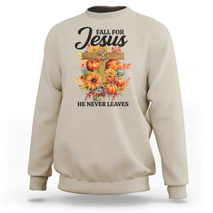 Funny Christian Sweatshirt Fall For Jesus He Never Leaves Thanksgiving TS11 Sand Print Your Wear