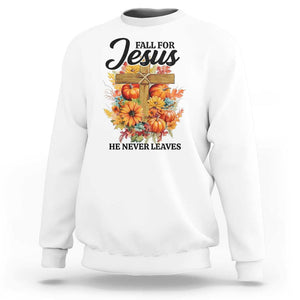 Funny Christian Sweatshirt Fall For Jesus He Never Leaves Thanksgiving TS11 White Print Your Wear