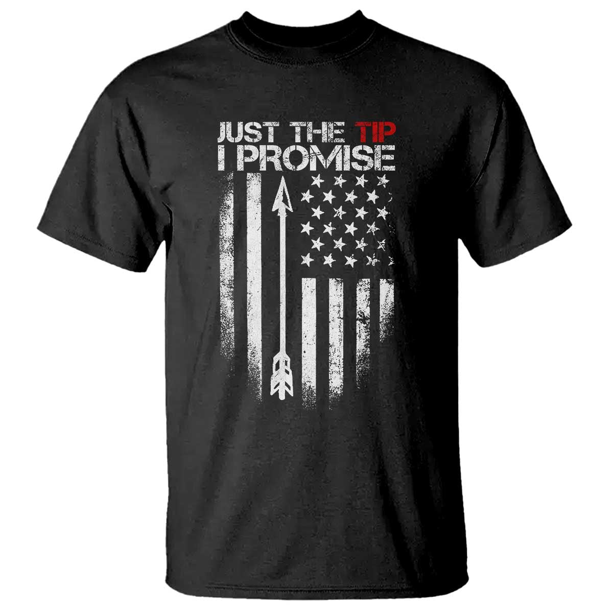 Funny Archery Hunter T Shirt Just The Tip I Promise Vintage American Flag