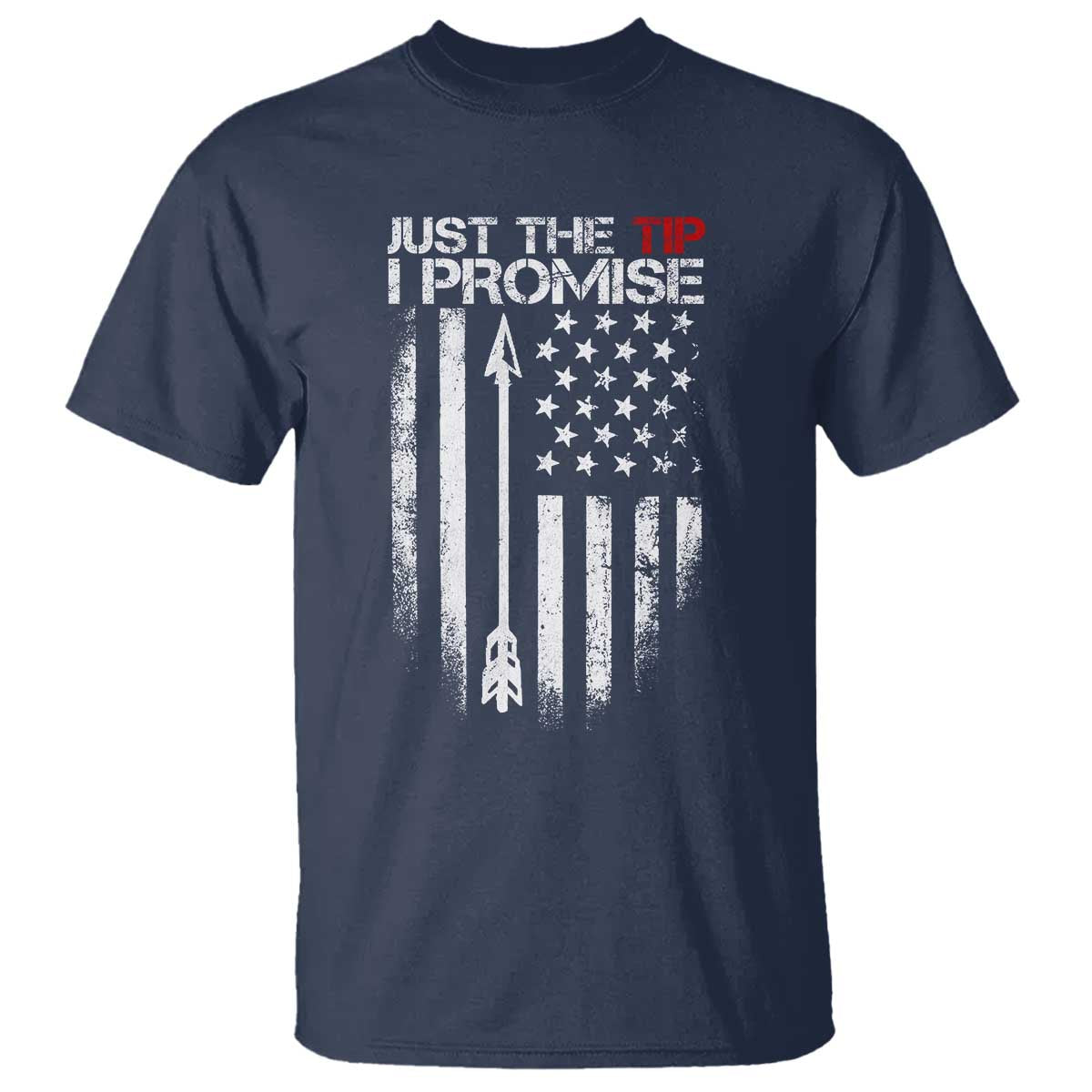 Funny Archery Hunter T Shirt Just The Tip I Promise Vintage American Flag