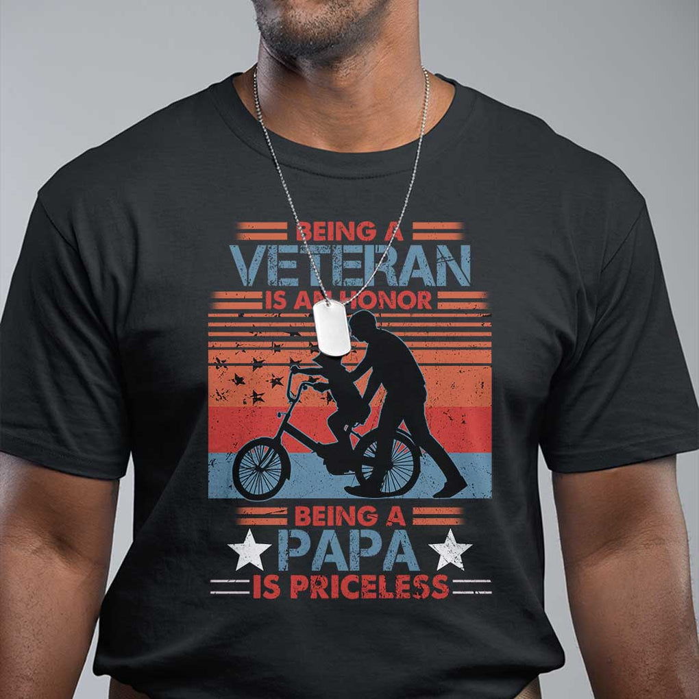 Veteran Father T Shirt Being A Veteran Is An Honor Being A Papa Is Priceless TS11 Black Print Your Wear