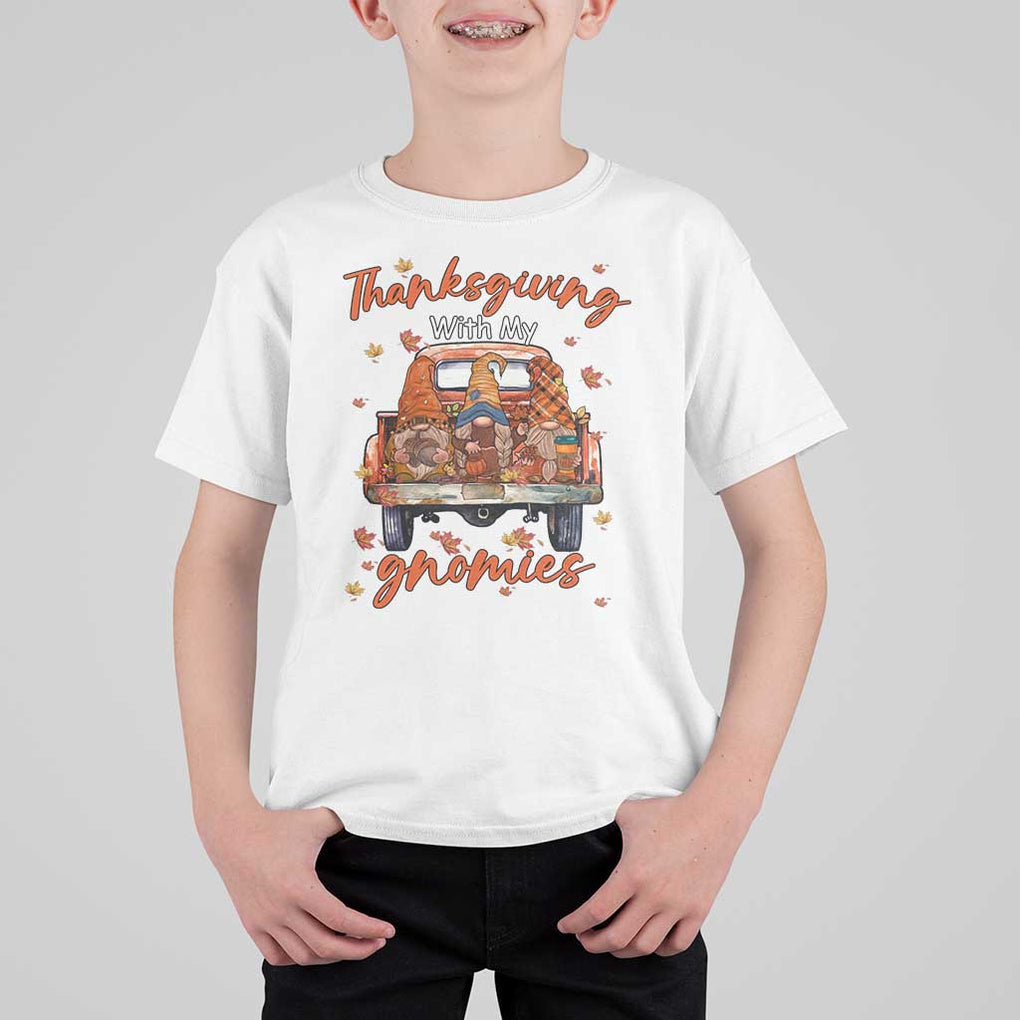 Thanksgiving Day T Shirt For Kid Thanksgiving With My Gnomies Car Fall Season TS11 White Print Your Wear