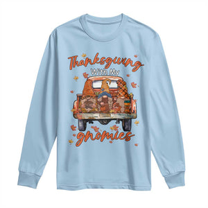 Thanksgiving Day Long Sleeve Shirt Thanksgiving With My Gnomies Car Fall Season TS11 Light Blue Print Your Wear