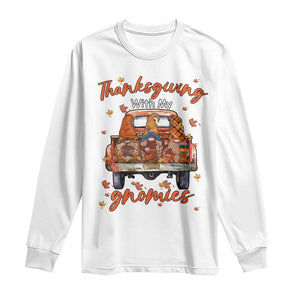 Thanksgiving Day Long Sleeve Shirt Thanksgiving With My Gnomies Car Fall Season TS11 White Print Your Wear