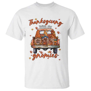 Thanksgiving Day T Shirt Thanksgiving With My Gnomies Car Fall Season TS11 White Print Your Wear