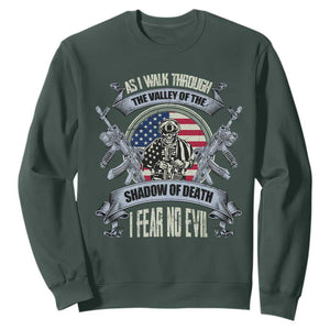 Veterans Sweatshirt As I Walk Through The Valley Of The Shadow Of Death I Fear No Evil TS11 Dark Forest Green Print Your Wear