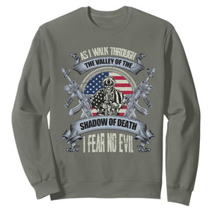 Veterans Sweatshirt As I Walk Through The Valley Of The Shadow Of Death I Fear No Evil TS11 Military Green Print Your Wear