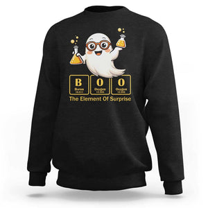 Halloween Chemistry Sweatshirt Boo The Element Of Surprise Ghost Nerd TS11 Black Print Your Wear