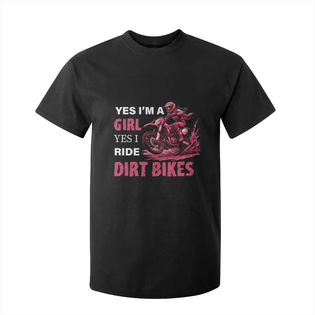 Yes I'm A Girl Yes I Ride Dirt Bikes T Shirt For Kid Motocross Biker TS11 Black Print Your Wear