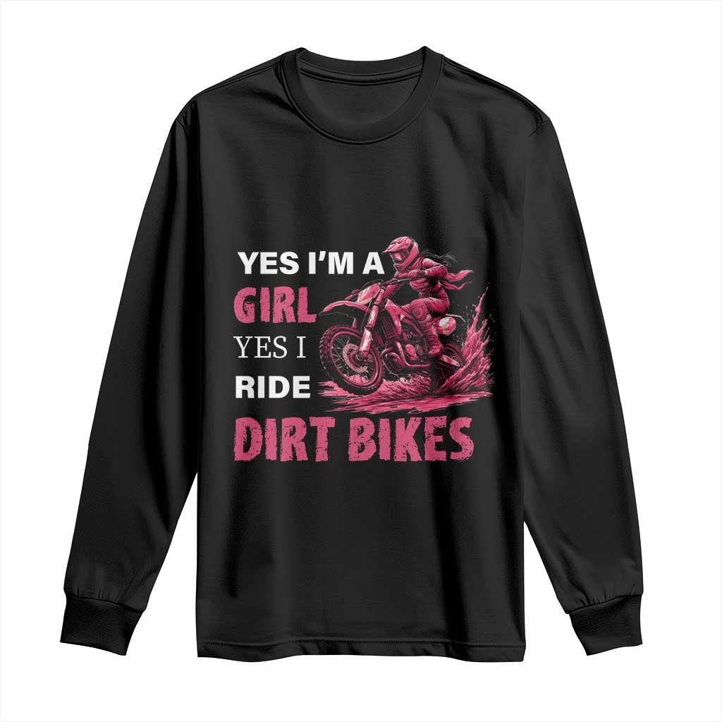 Yes I'm A Girl Yes I Ride Dirt Bikes Long Sleeve Shirt Motocross Biker TS11 Black Print Your Wear